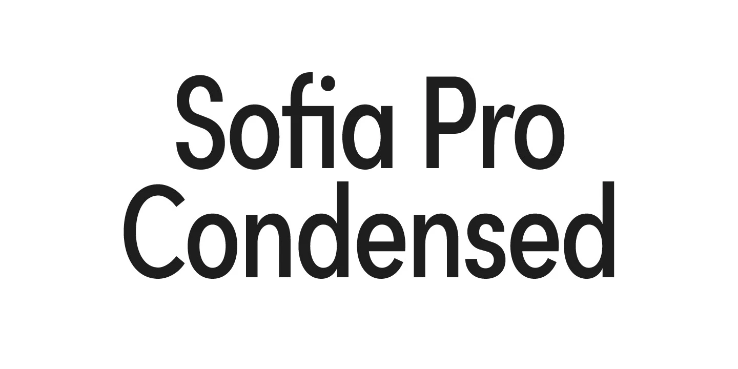 Mostardesign Type Foundry - Sofia Pro Condensed font family a stylish geometric sans for space saving works